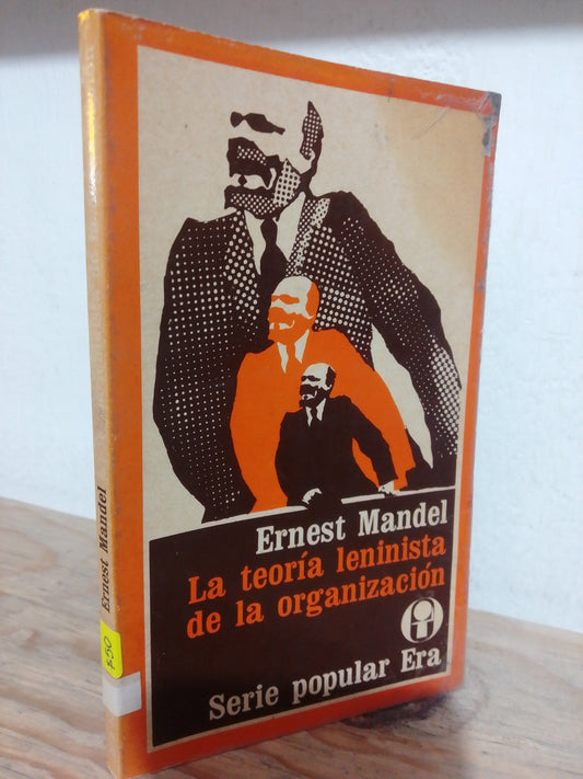 LA TEORIA LENINISTA DE LA ORGANIZACION POR ERNEST MANDEL USADO FILOSOFIA JUAREZ