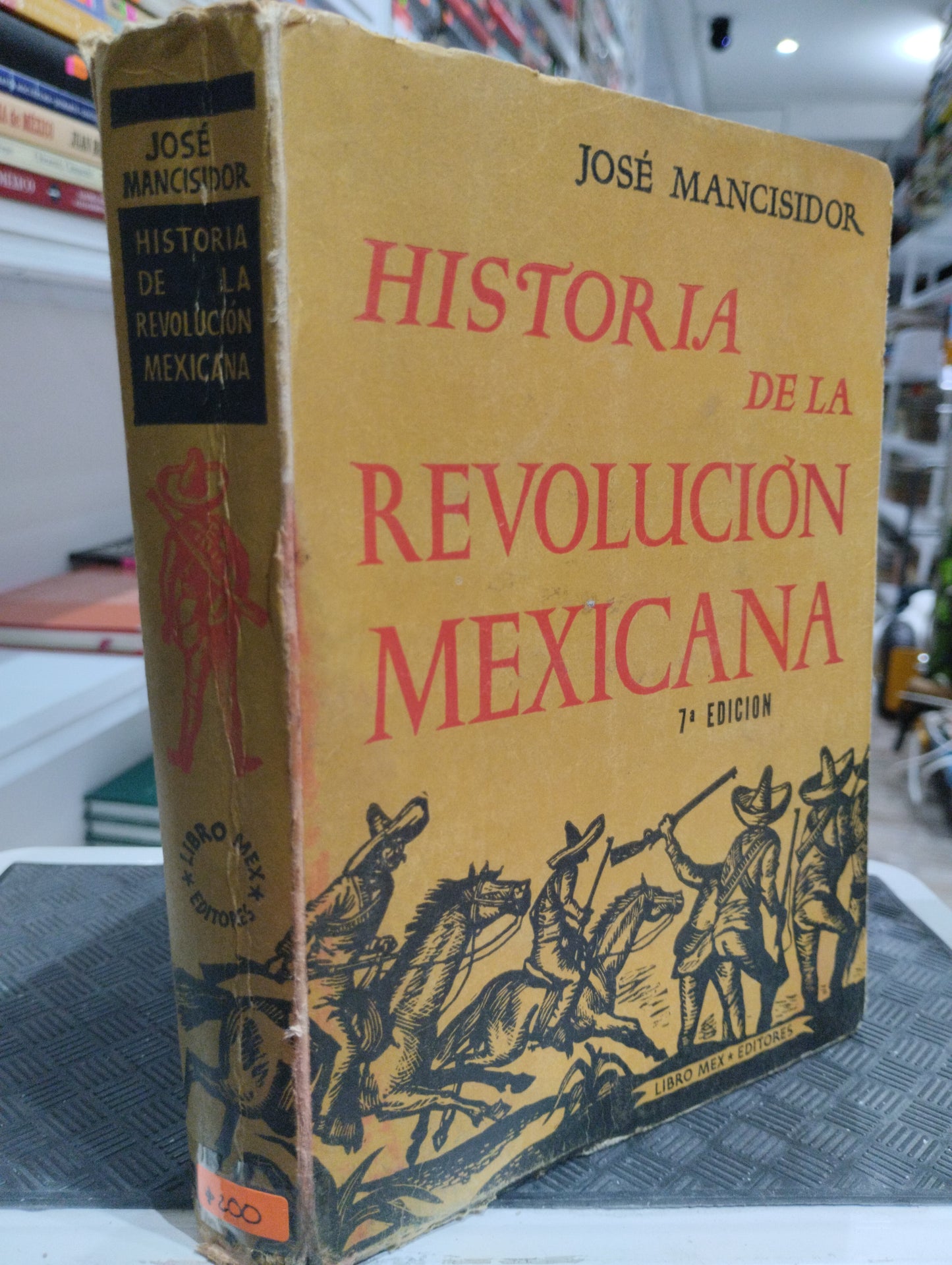 HISTORIA DE LA REVOLUCION MEXICANA 7A EDICION POR JOSE MANCISIDOR USADO HISTORIA JUAREZ 515