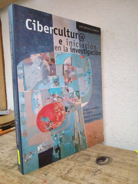 CIBERCULTURA E INICIACION EN LA INVESTIGACIÓN JORGE A GONZÁLEZ USADO EDUCACIÓN LITERARIO 305