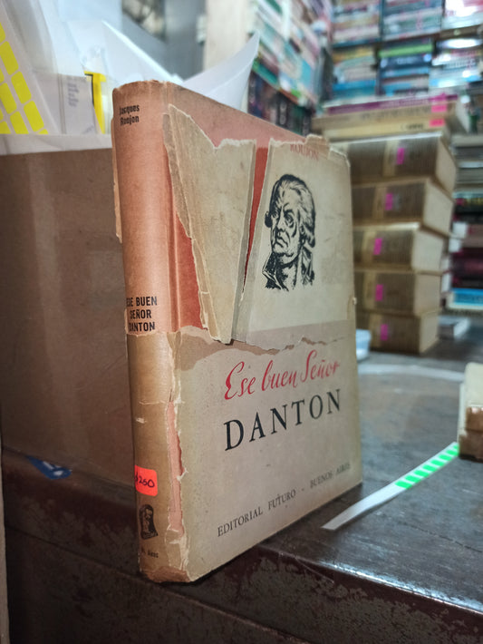 ESE BUEN SEÑOR DANTON POR JACQUES ROUJON USADO ANTIGUOS ALDAMA