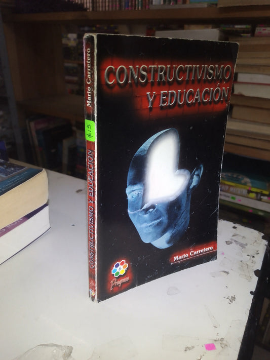 CONSTRUCTIVISMO Y EDUCACIÓN POR MARIO CARRETERO USADO EDUCACIÓN LITERARIO 207