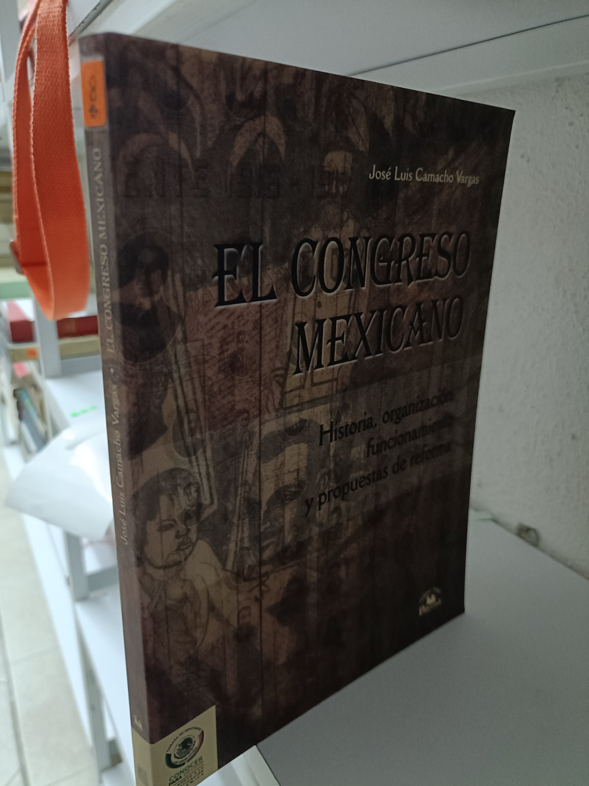 EL CONGRESO MEXICANO POR JOSE LUIS CAMACHO VARGAS USADO DERECHO JUAREZ 515