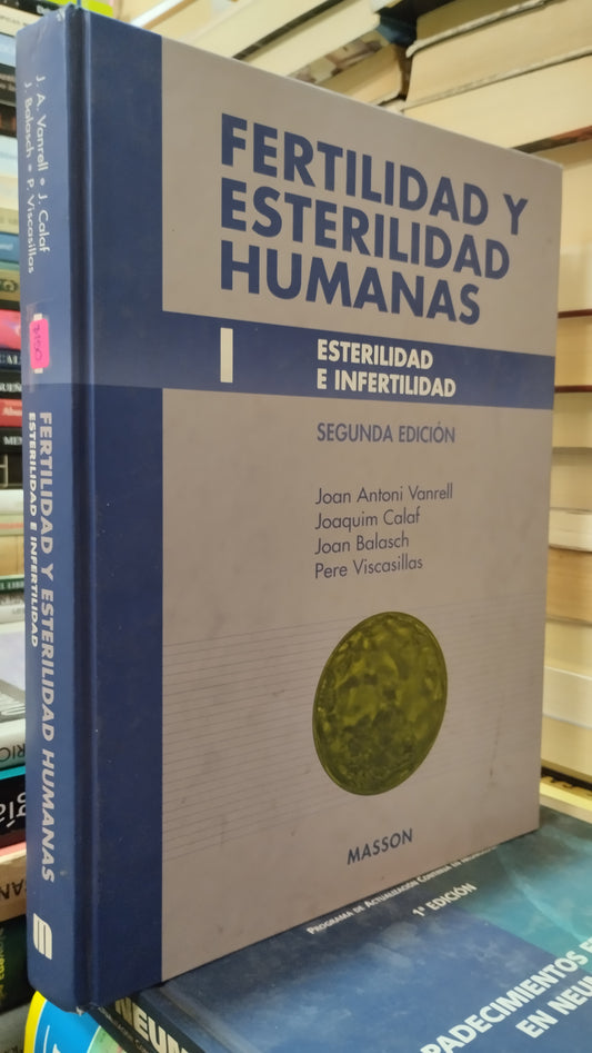 FERTILIDAD Y ESTERILIDAD HUMANAS I ESTERILIDAD E INFERTILIDAD POR JOAN ANTONI VANRELL LIBRO USADO SALUD ALDAMA