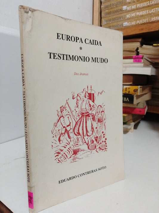 EUROPA CAÍDA ,TESTIMONIO MUDO POR EDUARDO CONTRERAS SOTO USADO NOVELA JUÁREZ