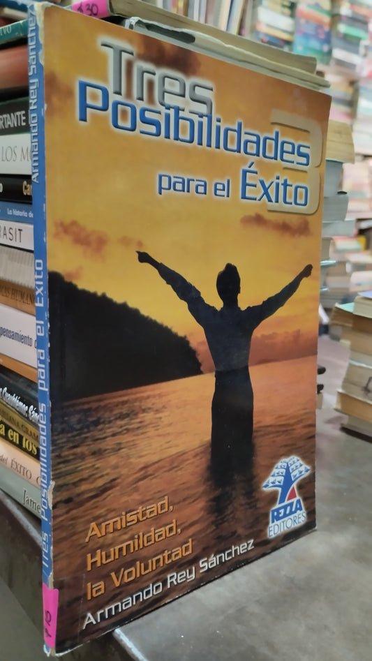 TRES POSIBILIDADES PARA EL EXITO POR ARMANDO REY SANCHEZ LIBRO USADO SUPERACION PERSONAL ALDAMA