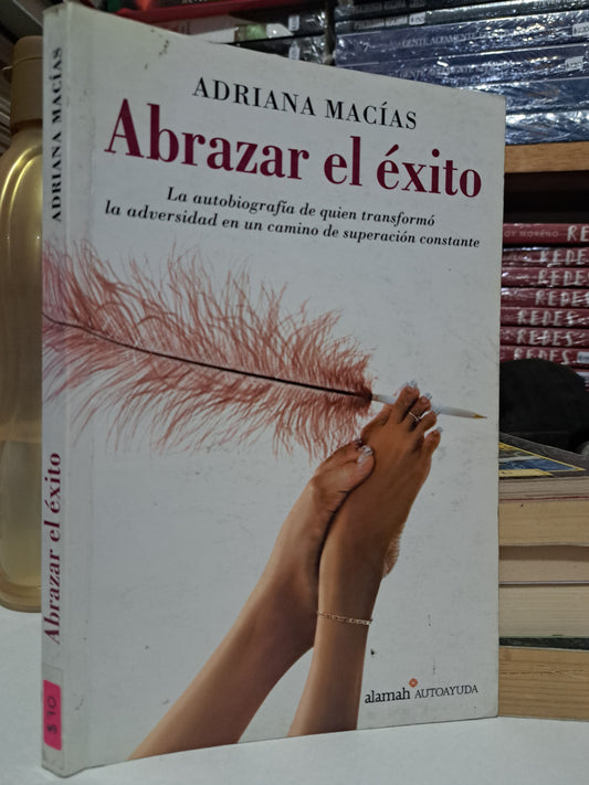 ABRAZAR EL ÉXITO ADRIANA MACÍAS USADO SUPERACIÓN PERSONAL JUÁREZ