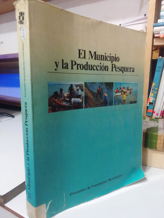 EL MUNICIPIO Y LA PRODUCCION PESQUERA USADO AGRICULTURA JUAREZ