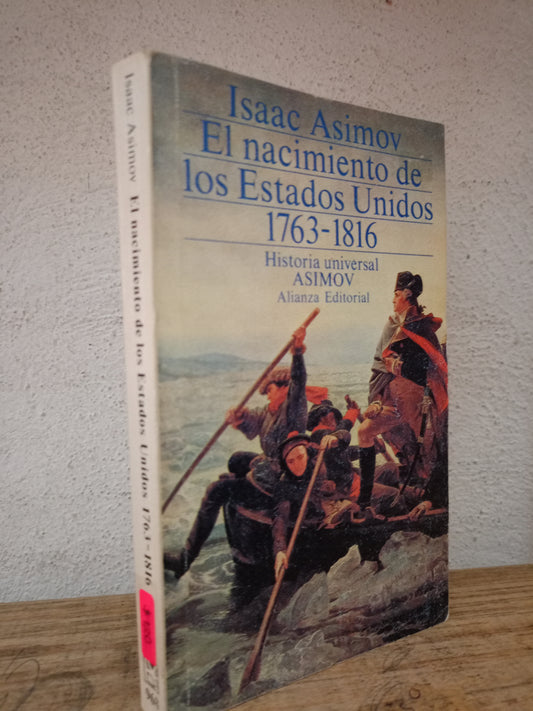 EL NACIMIENTO DE LOS ESTADOS UNIDOS 1763 1816 ISAAC ASIMOV USADO NOVELA LITERARIO 305