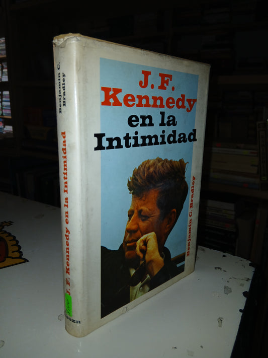 J.F.KENNEDY EN LA INTIMIDAD POR BENJAMÍN C.BRADLEY USADO NOVELA LITERARIO 207