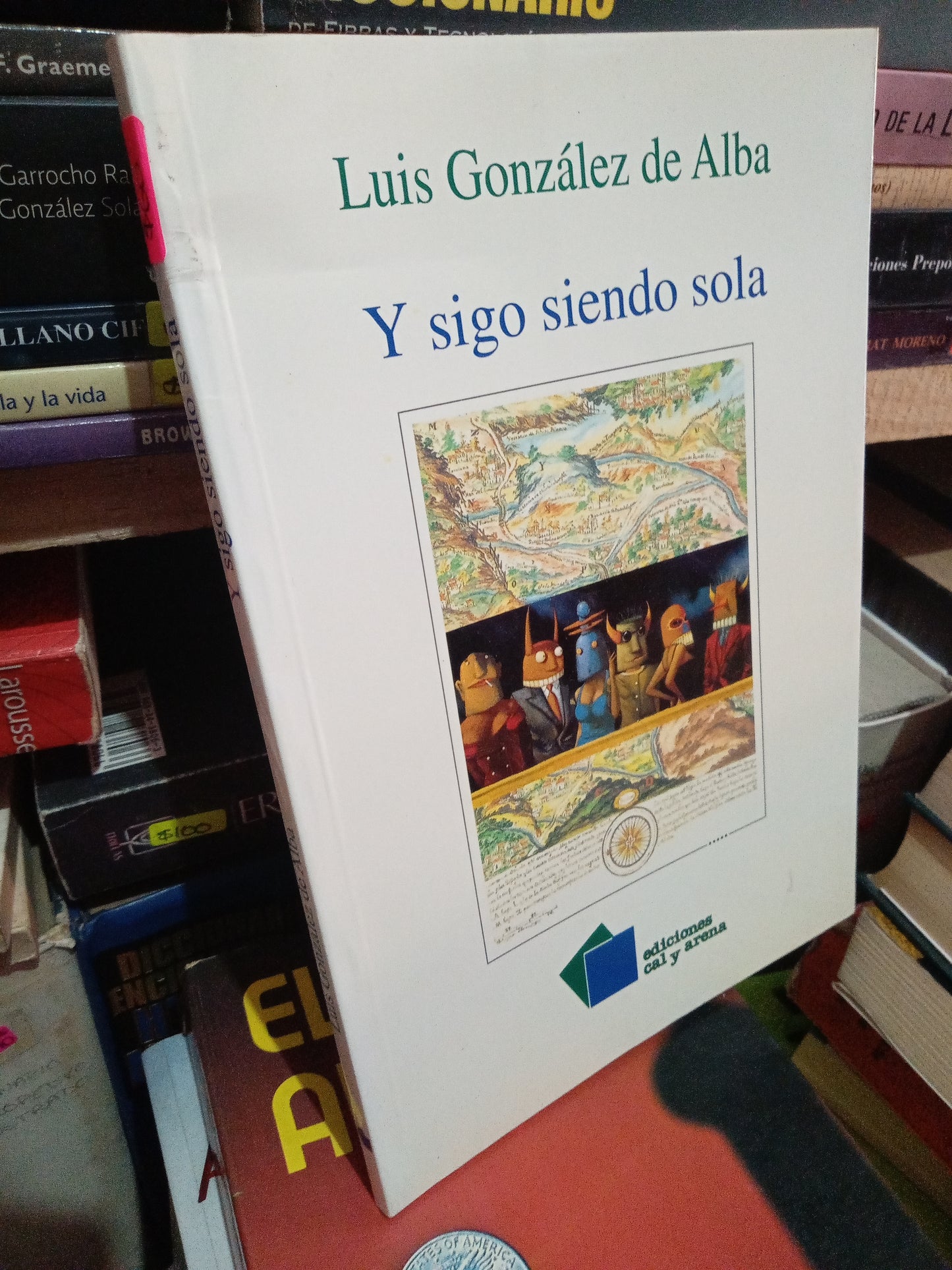 Y SIGO SIENDO SOLA LUIS GONZALEZ DE ALBA USADO NOVELA LITERARIO #305