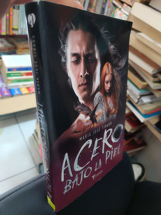 ACERO BAJO LA PIEL POR MARIA JOSE TIRADO USADO NOVELA LITERARIO 305