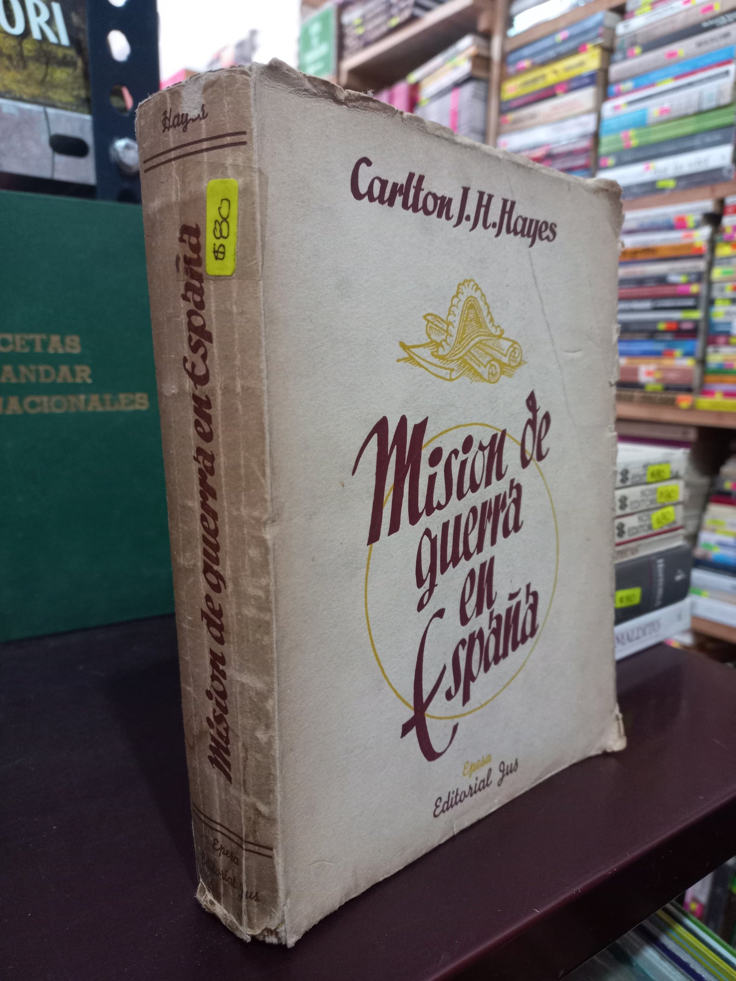 MISIÓN DE GUERRA EN ESPAÑA POR CARLTON J.H. HAYES USADO HISTORIA LITERARIO 305