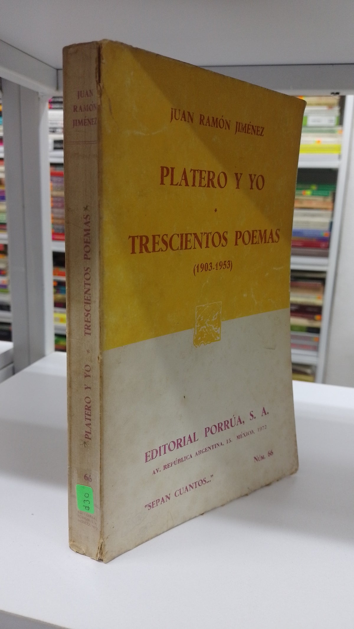 PLATERO Y YO TRESCIENTOS POEMAS 1903 1953 POR JUAN RAMON JIMENEZ USADO NOVELA JUAREZ 515