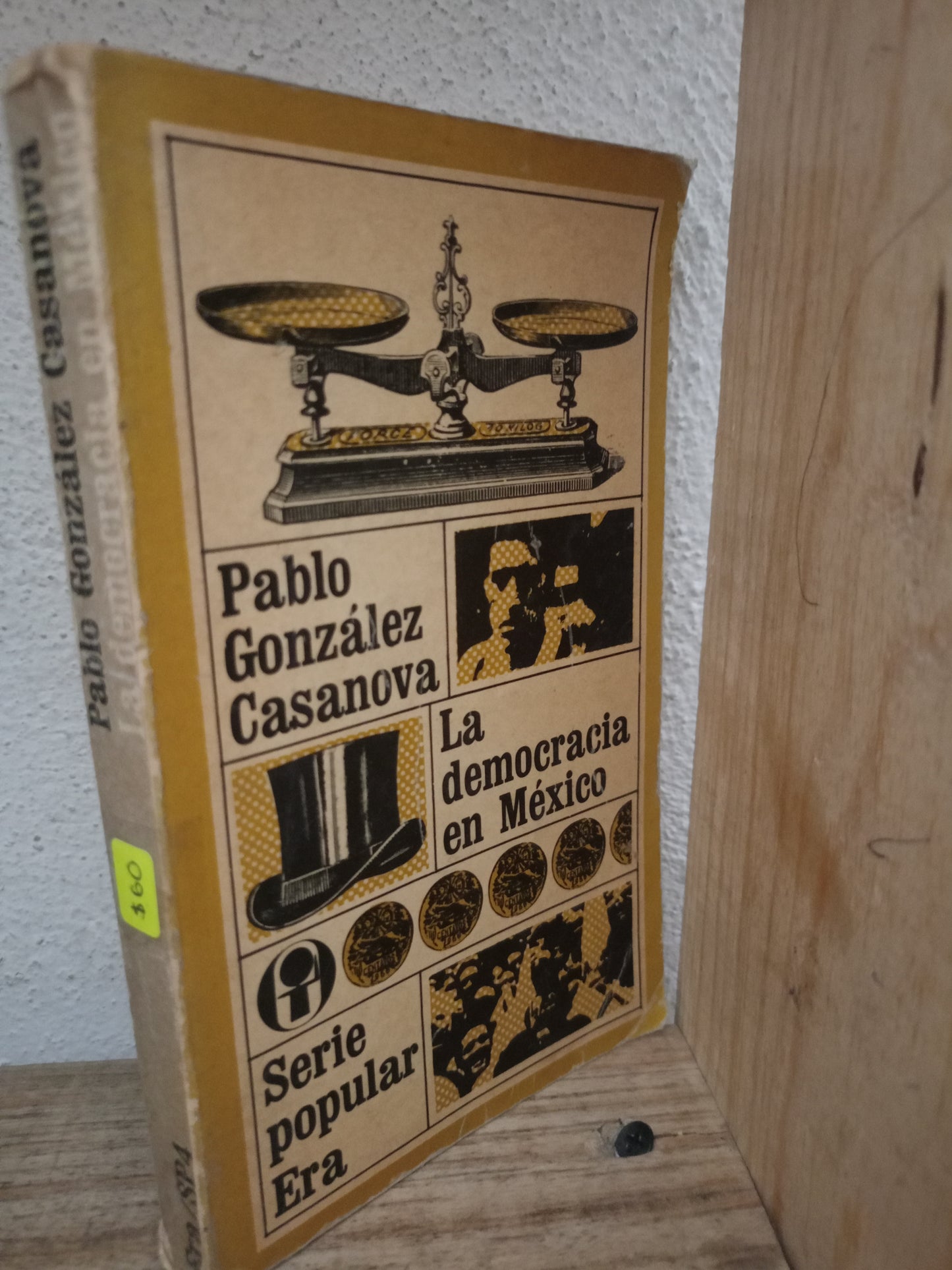 LA DEMOCRACIA EN MEXICO POR PABLO GONZALEZ CASANOVA USADO HISTORIA LITERARIO 305