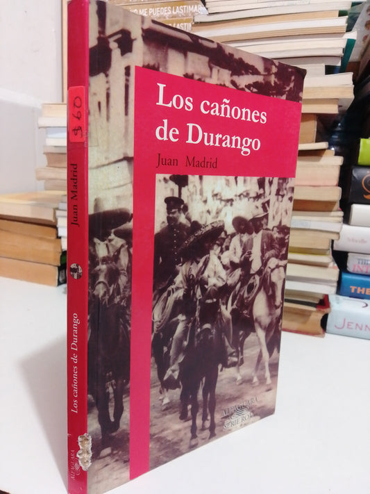 LOS CAÑONES DE DURANGO POR JUAN MADRID USADO NOVELA JUÁREZ
