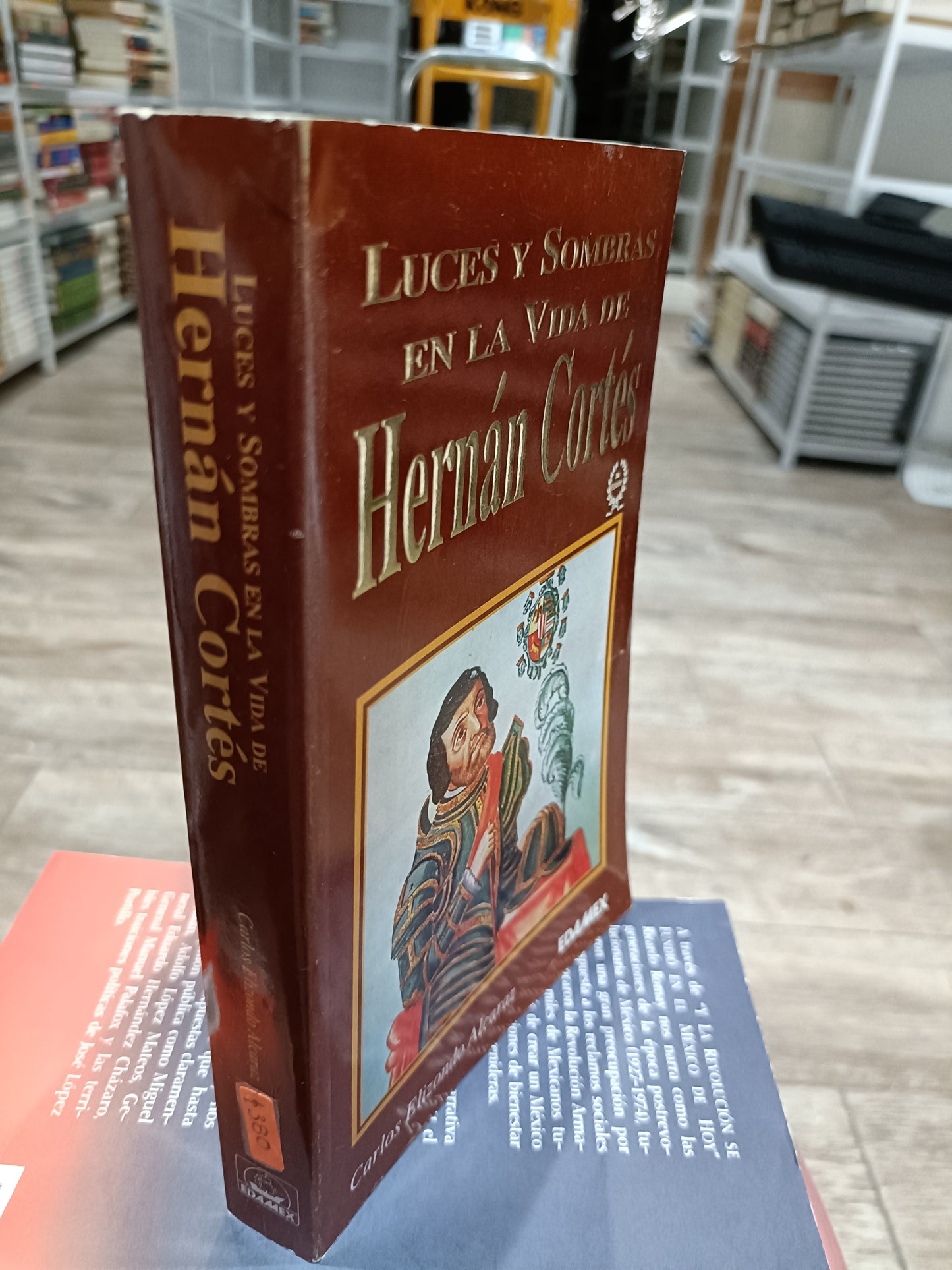 LUCES Y SOMBRAS EN LA VIDA DE HERNAN CORTEA POR CARLOS ELIZONDO ALCARAZ USADO HISTORIA JUAREZ 515