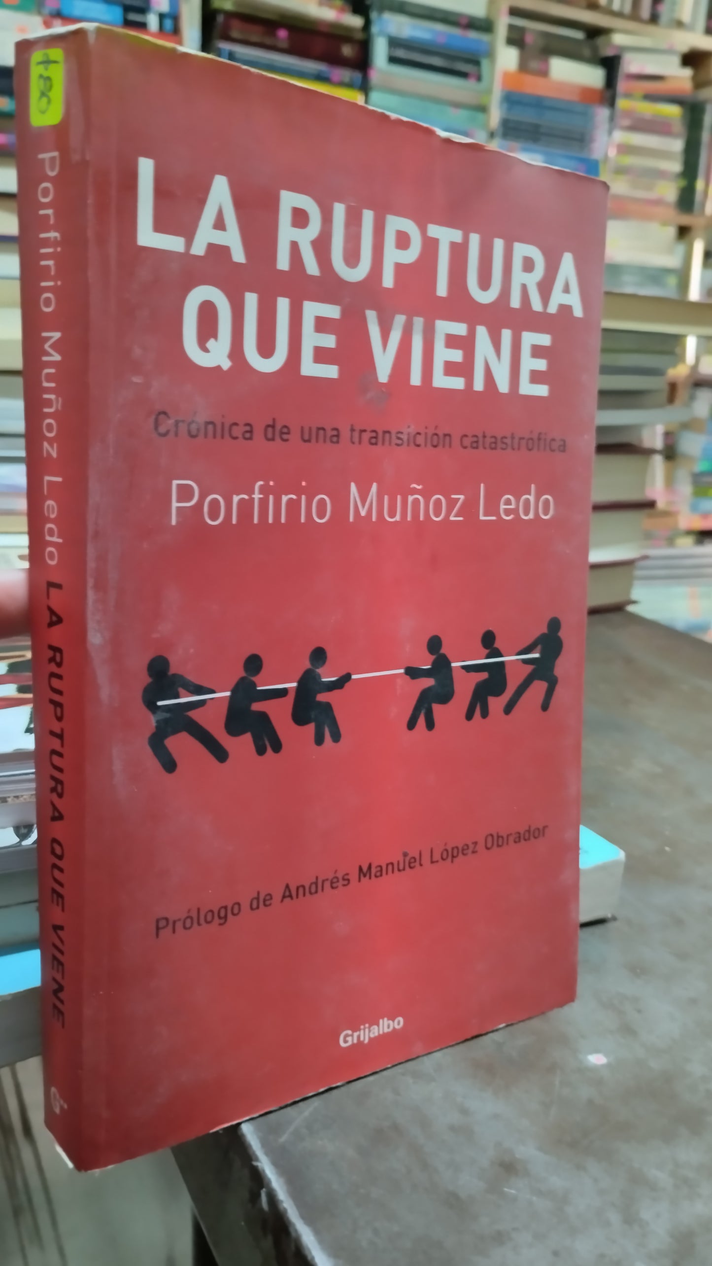 LA RUPTURA QUE VIENE POR PORFIRIO MUÑOZ LEDO LIBRO USADO POLITICA ALDAMA