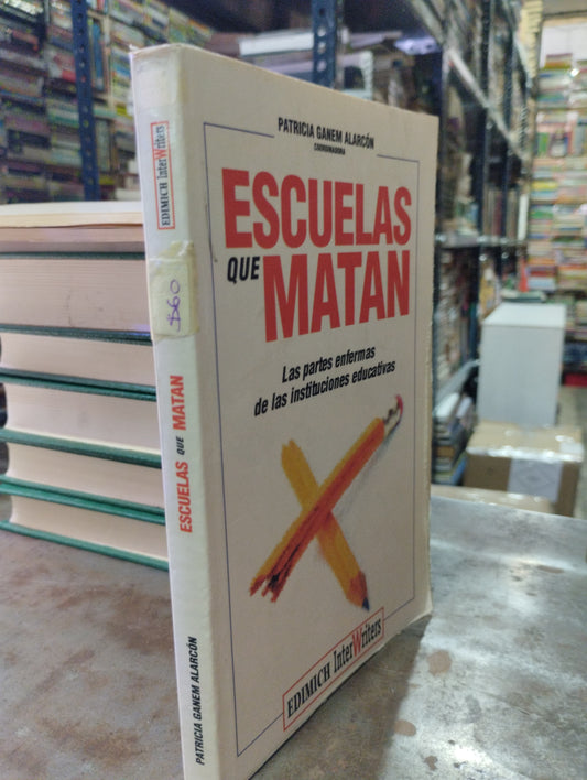 ESCUELAS QUE MATAN POR PATRICIA GANEN ALARCON USADO NOVELAS ALDAMA