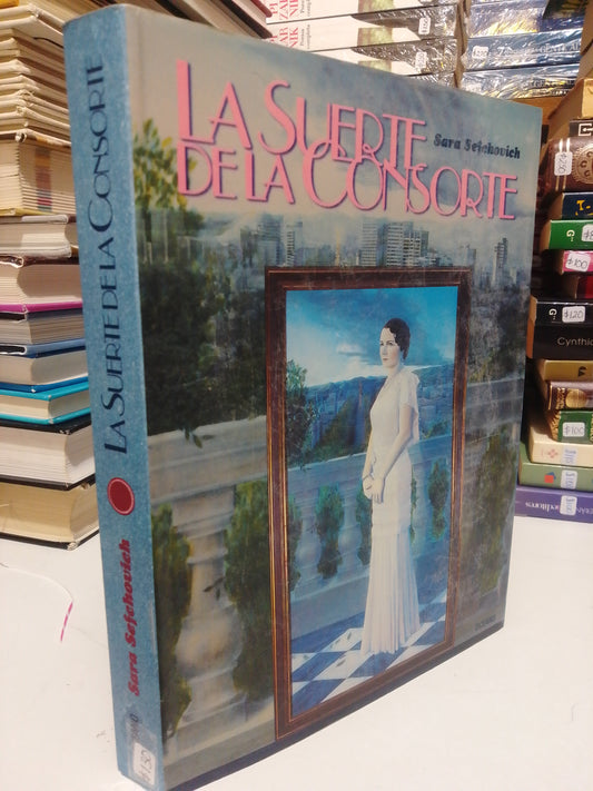 LA SUERTE DE LA CONSORTE POR SARA SEFCHOVICH USADO NOVELA JUÁREZ
