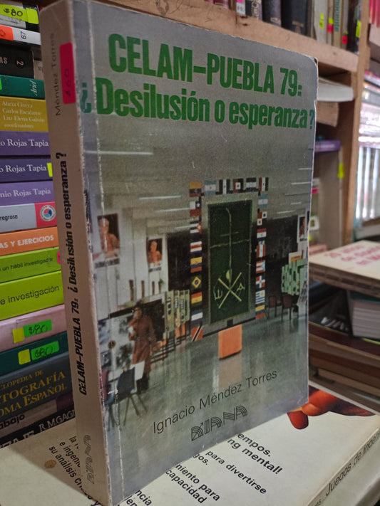 CELAM PUEBLA 79 DESILUSION O ESPERANZA POR IGNACIO MENDEZ TORRES USADO HISTORIA LITERARIO 305