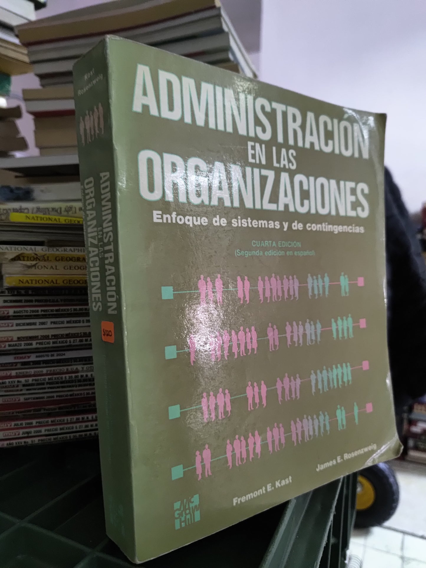 ADMINISTRACION EN LAS ORGANIZACIONES POR FREMONT E. KAST USADO ADMINISTRACION JUAREZ 515