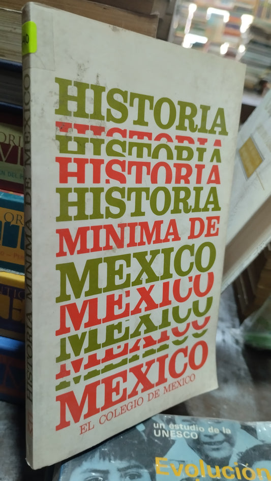 HISTORIA MINIMA DE MEXICO POR DANIEL COSIO VILLEGAS LIBRO USADO HISTORIA ALDAMA