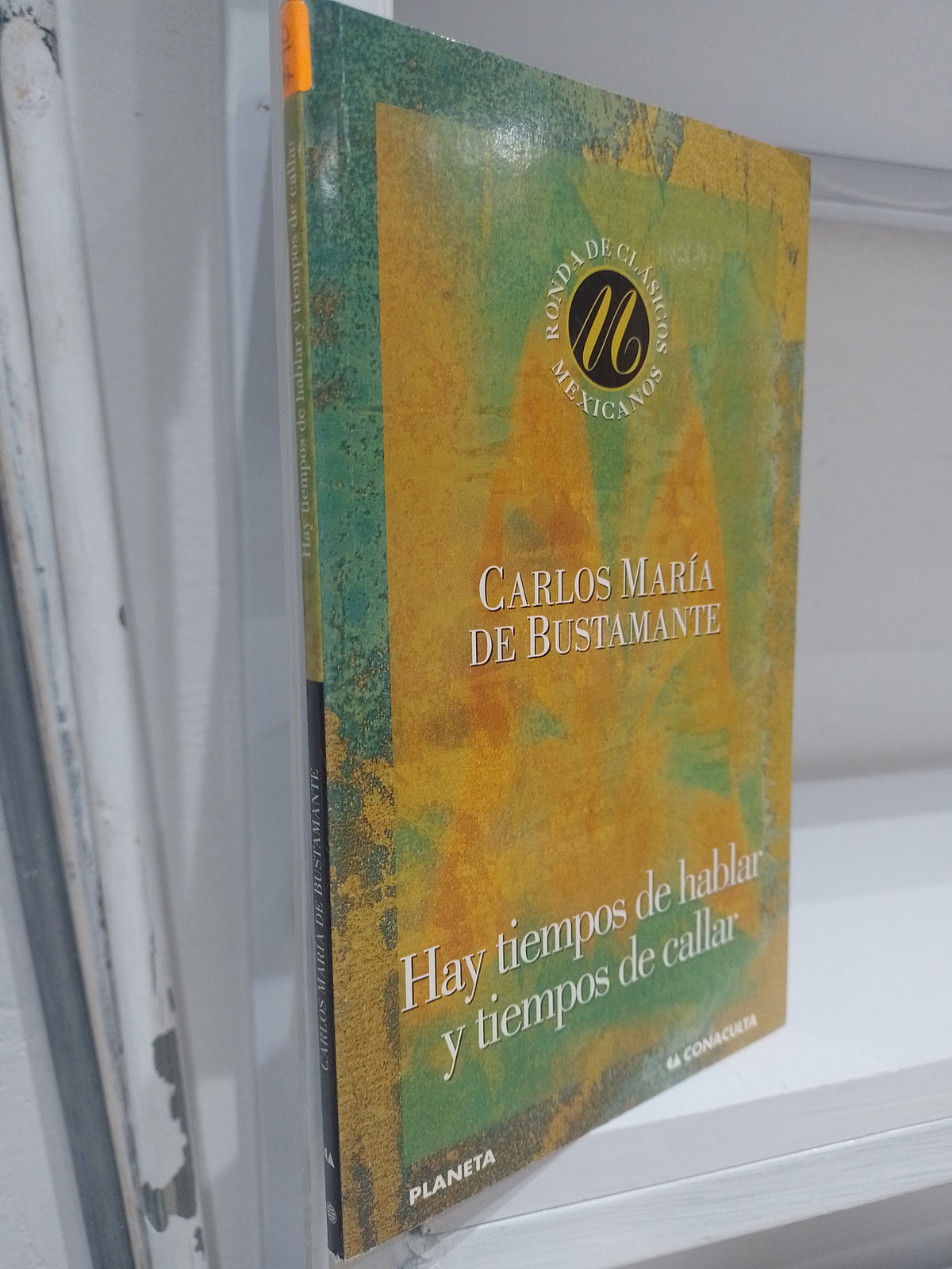 HAY TIEMPOS DE HABLAR Y TIEMPOS DE CALLAR POR CARLOS MARIA DE BUSTAMANTE USADO NOVELA JUAREZ 515