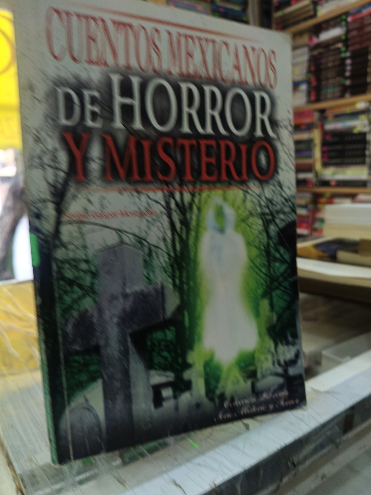 CUENTOS MEXICANOS DE HORROR Y MISTERIO PIR SERGIO GASPAR MOSQUEDA USADO INFANTIL JUAREZ 507