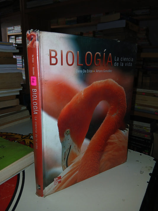 BIOLOGÍA LA CIENCIA DE LA VIDA POR ELENA DE ERICE Y ARTURO GONZÁLEZ USADO BIOLOGÍA LITERARIO 207