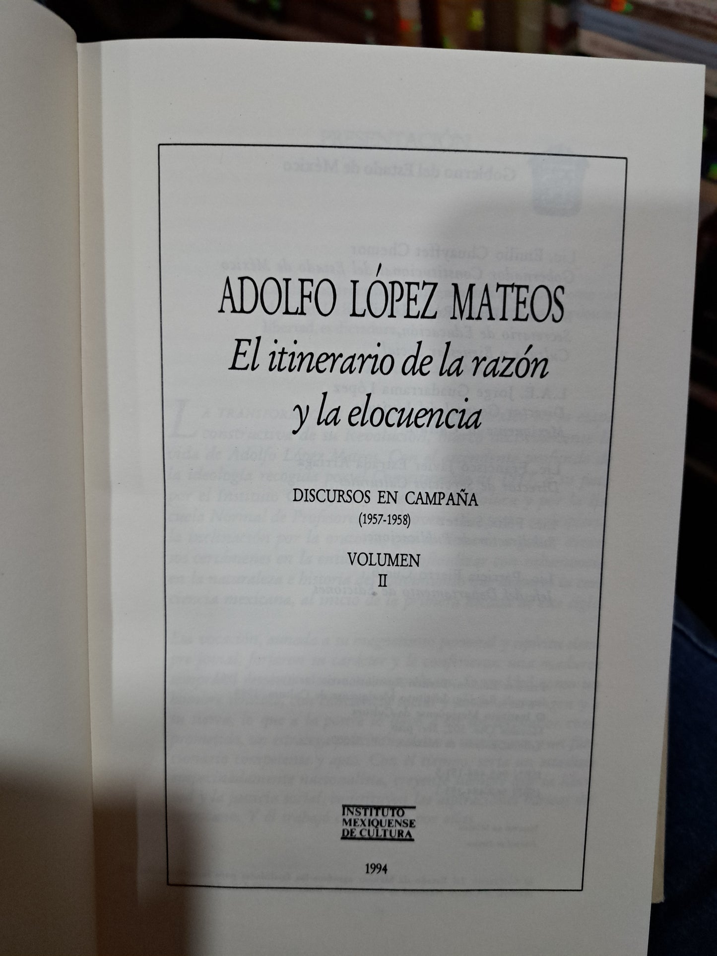 EL ITINERARIO DE LA RAZON Y LA ELOCUENCIA VOLUMEN II ADOLFO LOPEZ MATEOS USADO HISTORIA ALDAMA