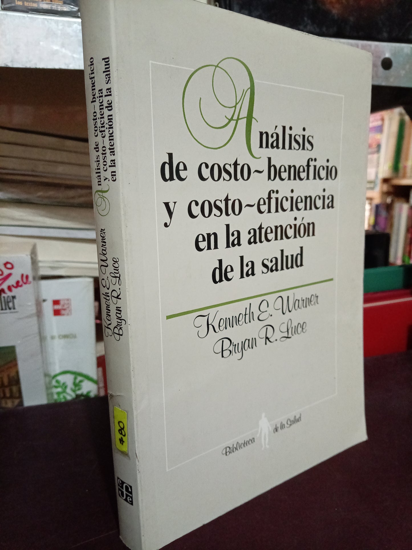 ANALISIS DE COSTO EFICIENCIA EN LA ATENCIN DE LA SALUD POR KENNETH E. WARNER BRYAN R. LUCE USADO MARK LITERARIO 305