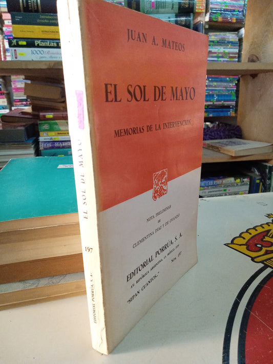 EL SOL DE MAYO MEMORIAS DE LA INTERVENCIÓN POR JUAN A MATEOS USADO NOVELA  LITERARIO 207