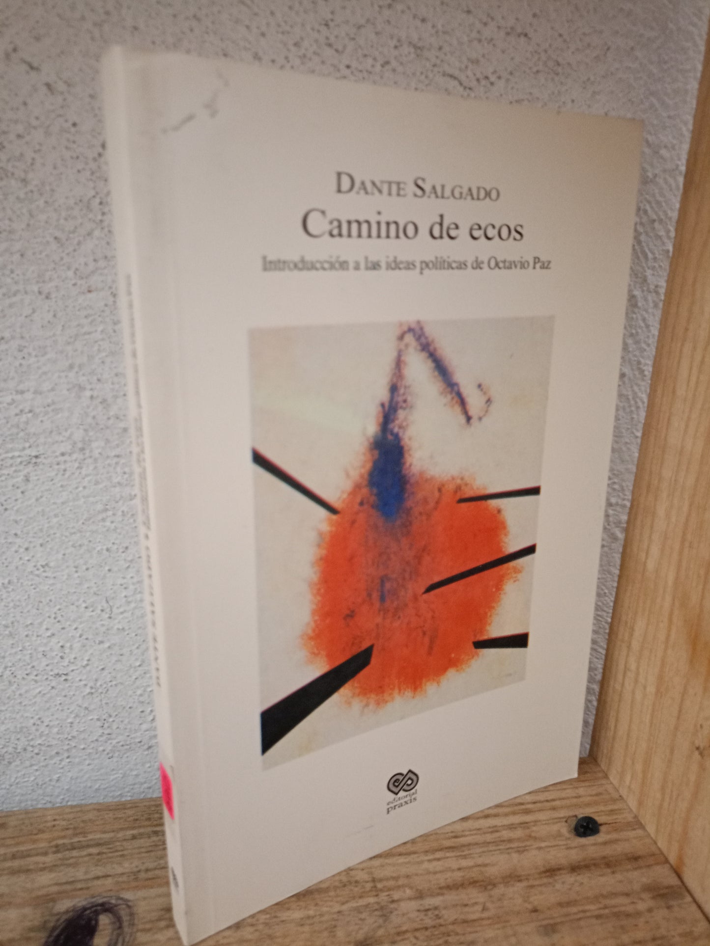 CAMINO DE ECOS INTRODUCCIÓN A LAS IDEAS POLITICAS DE OCTAVIO PAZ POR DANTE SALGADO USADO POLÍTICA LITERARIO 305