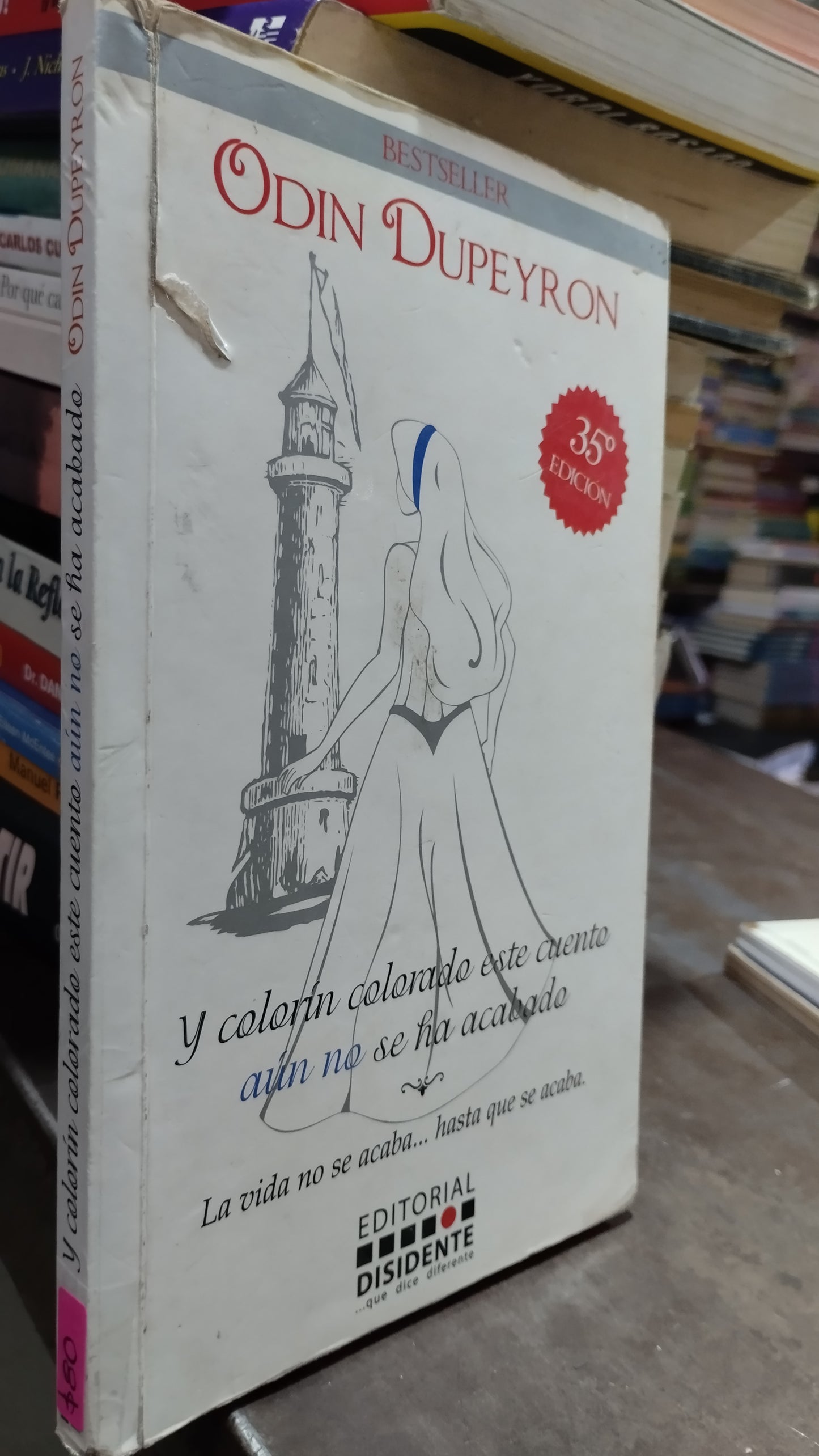 Y COLORIN COLORADO ESTE CUENTO AUN NO SE HA ACABADO POR ODIN DUPEYRON LIBRO USADO SUPERACION PERSONAL ALDAMA