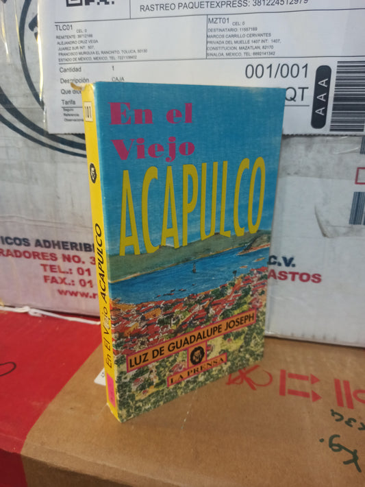 EN EL VIEJO ACAPULCO POR LUZ DE GUADALUPE JOSPEH USADO NOVELAS JUÁREZ