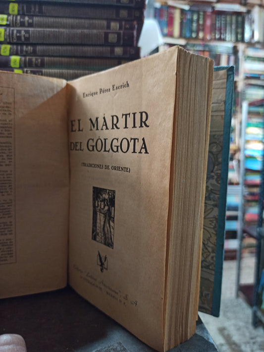 EL MARTIR DEL GOLGOTA POR ENRIQUE PEREZ ESCRICH USADO NOVELAS ALDAMA