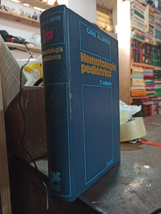 HEMATOLOGIA PEDIATRICA POR CARL H. SMITH USADO SALUD ALDAMA