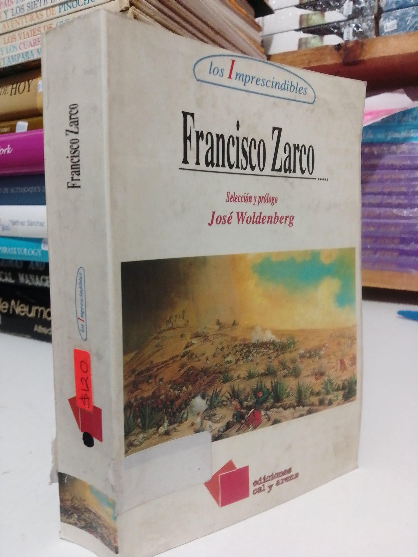 LOS IMPRESCINDIBLES POR FRANCISCO ZARCO USADO HISTORIA JUÁREZ