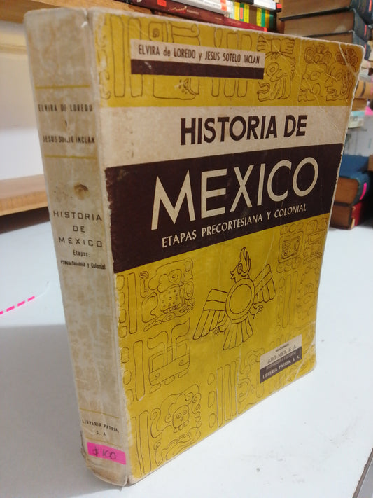 HISTORIA DE MEXICO ETAPAS PRECORTESIANAS Y COLONIAL POR ELVIRA DE LOREDO USADO HISTORIA JUAREZ