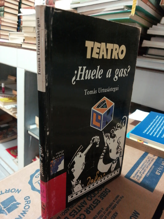 TEATRO ¿HUELE A GAS? POR TOMAS URTUSASTEGUI USADO NOVELA JUAREZ