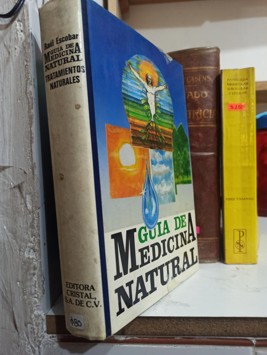 GUIA DE MEDICINA NATURAL POR RAÚL ESCOBAR USADO SALUD JUAREZ