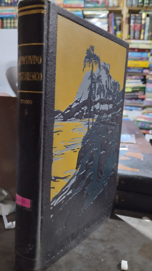 EL MUNDO PINTORESCO TOMO 6 LIBRO USADO HISTORIA ALDAMA