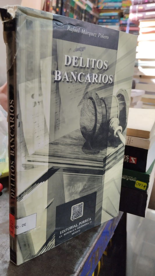 DELITOS BANCARIO POR RAFAEL MARQUEZ PIÑERO LIBRO USADO DERECHO ALDAMA