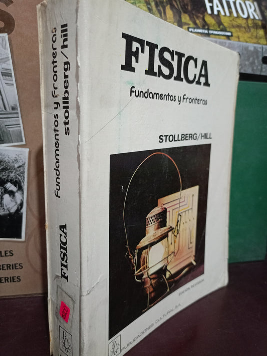 FISICA FUNDAMENTOS Y FRONTERAS STOLLBERG HILL USADO FISICA LITERARIO 305