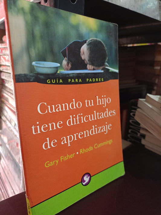 CUANDO TU HIJO TIENE DIFICULTADES DE APRENDIZAJE GARY FISHER RHONDA CUMMING USADO S.PERSONAL LITERARIO #305