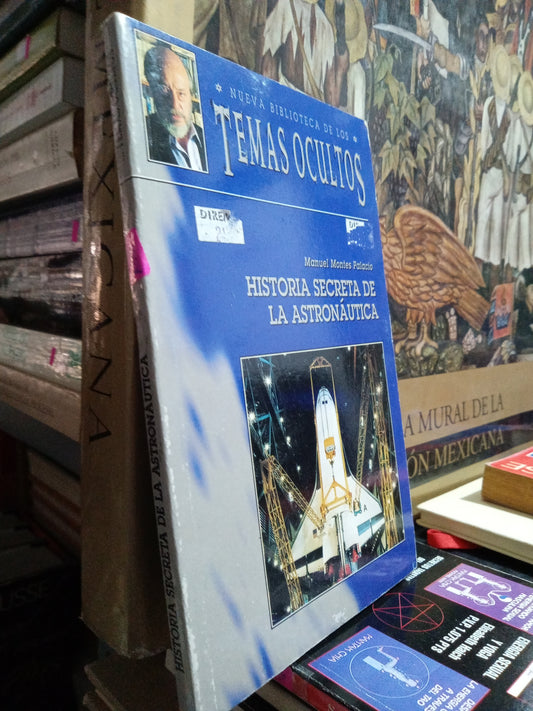 HISTORIA SECRETA DE LA ASTRONAUTICA POR MANUEL MONTES PALACIO USADO ESOTERISMO JUAREZ