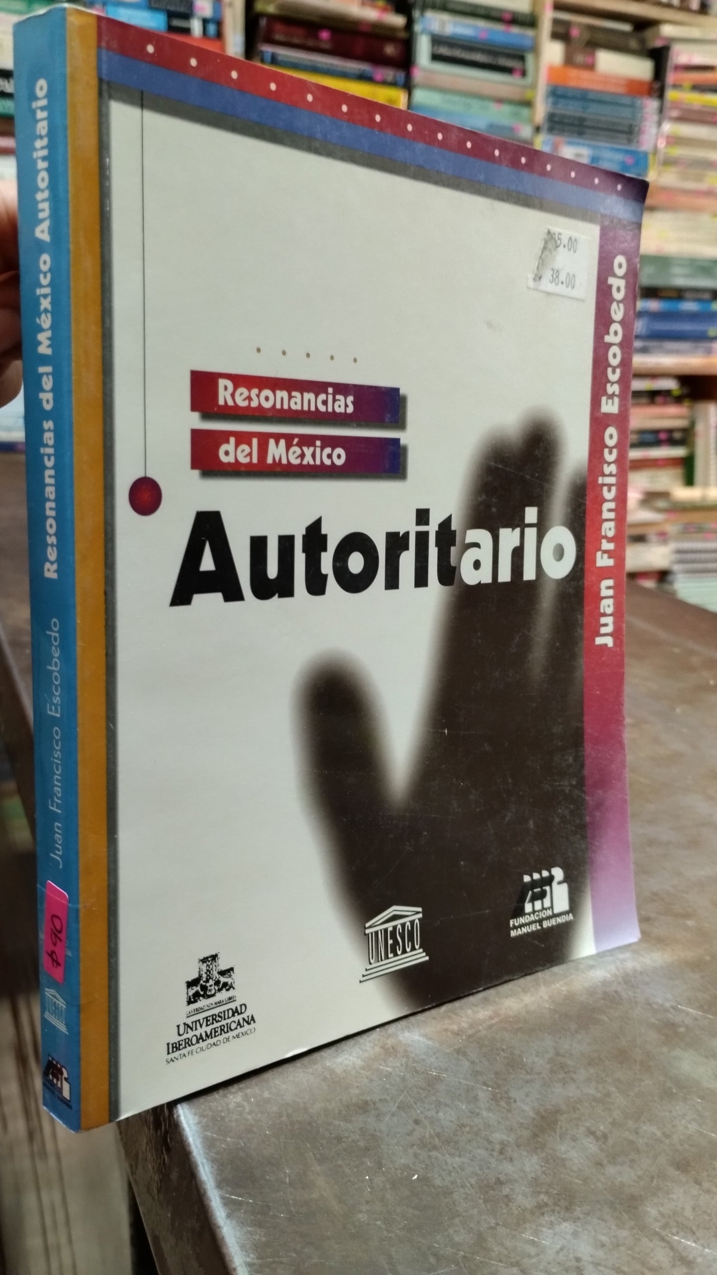 RESONANCIAS DEL MEXICO AUTORITARIO LIBRO USADO ADMINISTRACION ALDAMA