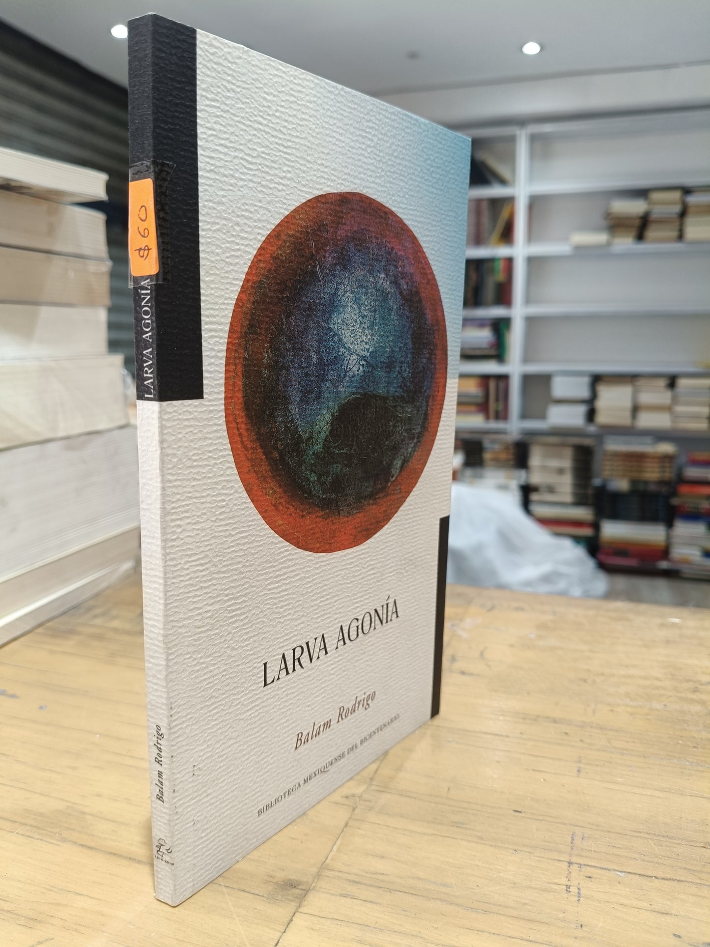 LARVA AGONIA POR BALAM RODRIGO USADO NOVELA JUAREZ 515