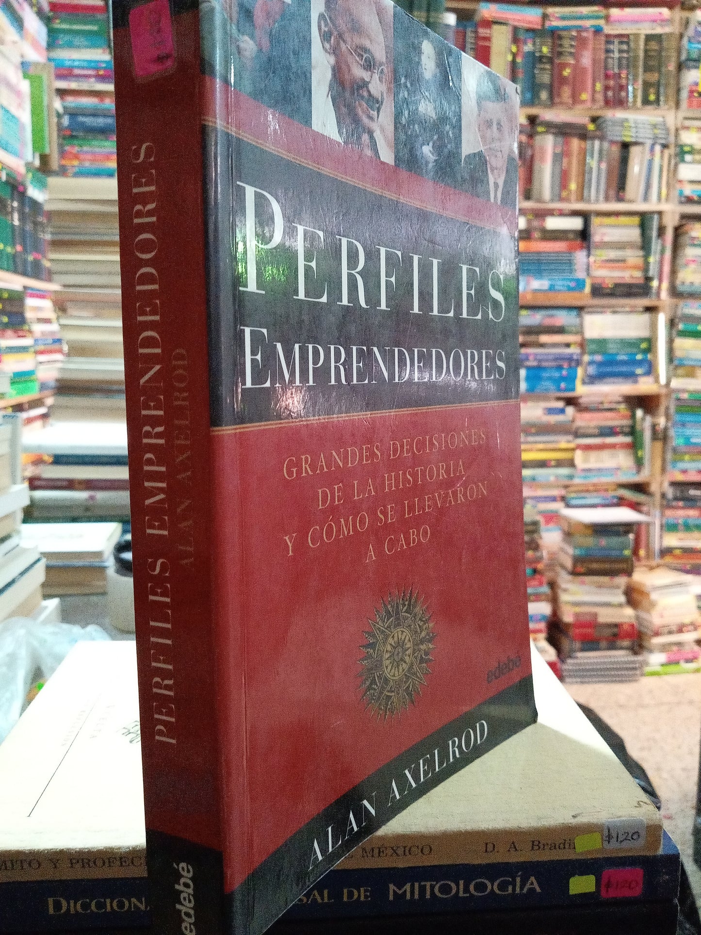 PERFILES EMPRENDEDORES GRANDES DECISIONES DE LA HISTORIA Y CÓMO SE LLEVARON A CABO POR ALAN AXELROD USADO HISTORIA ALDAMA