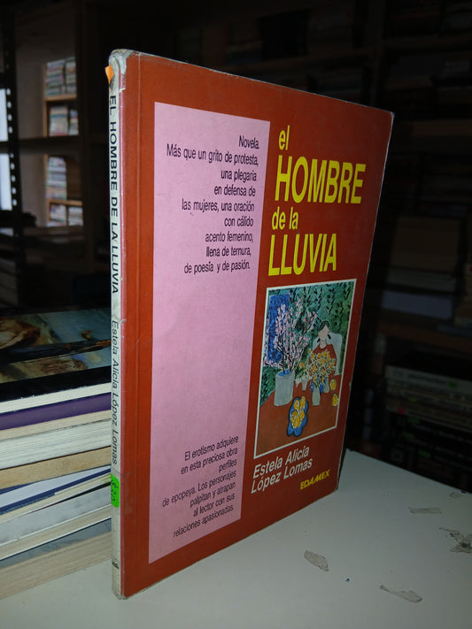 EL HOMBRE DE LA LLUVIA POR ESTELA ALICIA LÓPEZ LOMAS USADO NOVELA LITERARIO 207
